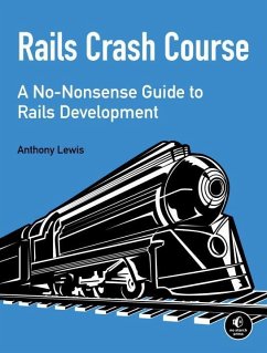 Rails Crash Course: A No-Nonsense Guide to Rails Development - Lewis, Anthony