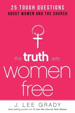 The Truth Sets Women Free - Grady, J. Lee