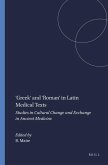 'Greek' and 'Roman' in Latin Medical Texts: Studies in Cultural Change and Exchange in Ancient Medicine