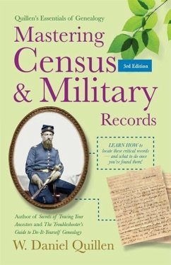 Mastering Census & Military Records: Volume 1 - Quillen, W. Daniel