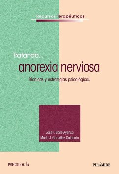 Tratando-- anorexia nerviosa - Baile Ayensa, José Ignacio; González Calderón, María José