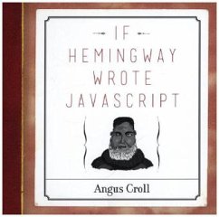 If Hemingway Wrote JavaScript - Croll, Angus