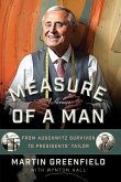 Measure of a Man: From Auschwitz Survivor to Presidents' Tailor