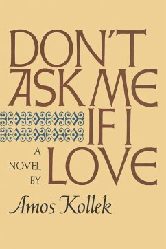 Don't Ask Me If I Love - Kollek, Amos