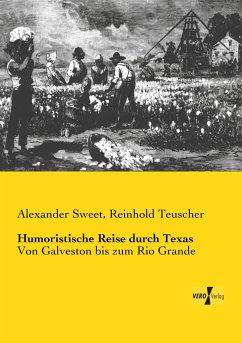 Humoristische Reise durch Texas - Sweet, Alexander;Teuscher, Reinhold