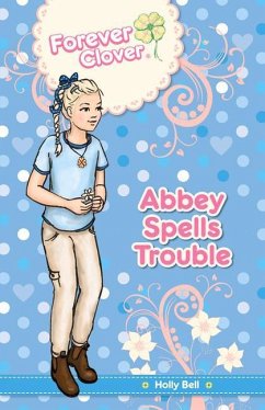 Abbey Spells Trouble: Volume 1 - Bell, Holly