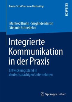 Integrierte Kommunikation in der Praxis - Bruhn, Manfred;Martin, Sieglinde;Schnebelen, Stefanie