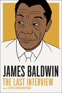 James Baldwin: The Last Interview - Baldwin, James