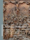 Moving Sculptures: Southern Netherlandish Alabasters from the 16th to 17th Centuries in Central and Northern Europe