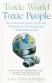 Toxic World, Toxic People: The Essential Guide to Health, Happiness, Parenting and Conscious Living