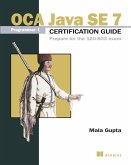 OCP Java SE 7 Programmer II Certification Guide: Prepare for the 1ZO-804 Exam