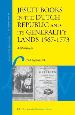Jesuit Books in the Dutch Republic and Its Generality Lands 1567-1773 - Begheyn Sj, Paul