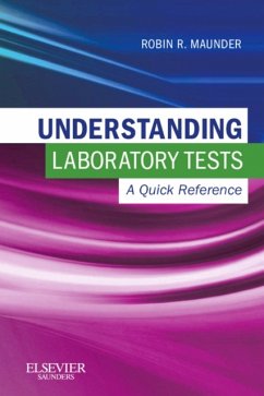 Understanding Laboratory Tests: A Quick Reference - Maunder, Robin (Laboratory Science Technologist/Instructor and Clini