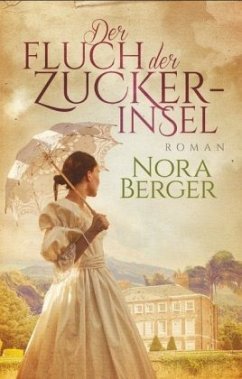 Der Fluch der Zuckerinsel - Berger, Nora