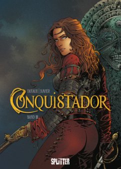 Conquistador. Bd.3 - Dufaux, Jean;Xavier, Philippe
