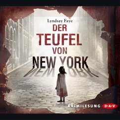 Der Teufel von New York / Timothy Wilde Bd.1 (MP3-Download) - Faye, Lyndsay