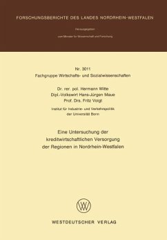 Eine Untersuchung der kreditwirtschaftlichen Versorgung der Regionen in Nordrhein-Westfalen - Witte, Hermann