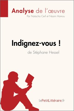 Indignez-vous ! de Stéphane Hessel (Analyse de l'oeuvre) (eBook, ePUB) - Lepetitlitteraire; Cerf, Natacha; Hamou, Nasim