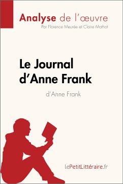 Le Journal d'Anne Frank d'Anne Frank (Analyse de l'œuvre) (eBook, ePUB) - lePetitLitteraire; Meurée, Florence; Mathot, Claire