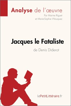 Jacques le Fataliste de Denis Diderot (Analyse de l'oeuvre) (eBook, ePUB) - Lepetitlitteraire; Riguet, Marine; Wauquez, Marie-Sophie