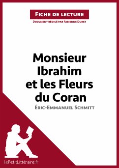 Monsieur Ibrahim et les Fleurs du Coran d'Éric-Emmanuel Schmitt (Fiche de lecture) (eBook, ePUB) - Lepetitlitteraire; Durcy, Fabienne