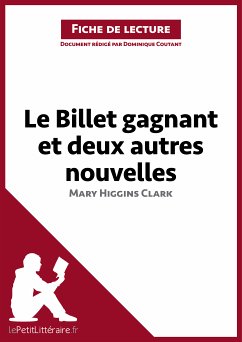 Le Billet gagnant et deux autres nouvelles de Mary Higgins Clark (Fiche de lecture) (eBook, ePUB) - Lepetitlitteraire; Coutant, Dominique