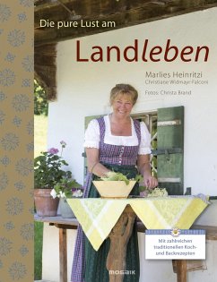 Die pure Lust am Landleben (eBook, ePUB) - Heinritzi, Marlies; Widmayr-Falconi Borja, Christiane