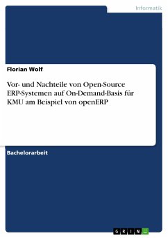 Vor- und Nachteile von Open-Source ERP-Systemen auf On-Demand-Basis für KMU am Beispiel von openERP (eBook, PDF) - Wolf, Florian
