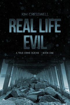 Cover Real Life Evil - A True Crime Quickie (Book One) (eBook, ePUB)