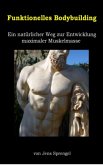Funktionelles Bodybuilding (eBook, ePUB) Funktionelles Bodybuilding (eBook, ePUB)
