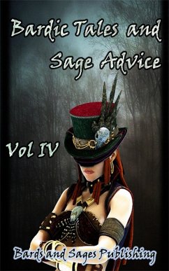 Bardic Tales and Sage Advice (Vol. IV) (eBook, ePUB) - Publishing, Bards and Sages