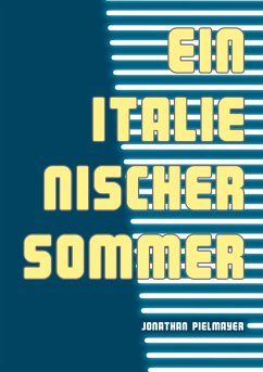 Ein italienischer Sommer (eBook, ePUB) - Pielmayer, Jonathan