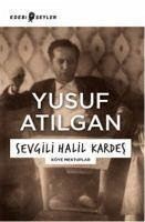 Sevgili Halil Kardes - Atilgan, Yusuf