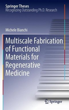 Multiscale Fabrication of Functional Materials for Regenerative Medicine - Bianchi, Michele