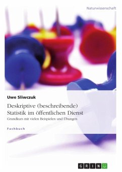 Deskriptive (beschreibende) Statistik im öffentlichen Dienst - Sliwczuk, Uwe