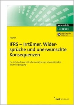 IFRS - Irrtümer, Widersprüche und unerwünschte Konsequenzen, m. 1 Buch, m. 1 Beilage - Haaker, Andreas