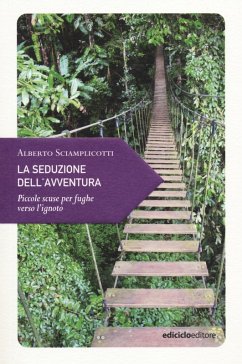 Cover La seduzione dell'avventura. Piccole scuse per fughe verso l'ignoto
