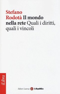 Il mondo nella rete. Quali i diritti, quali i vincoli - Rodotà, Stefano