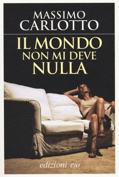 Il mondo non mi deve nulla - Carlotto, Massimo