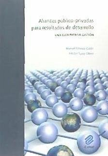 Alianzas público-privadas para resultados de desarrollo : una guía para la gestión - Gómez Galán, Manuel; Sainz Ollero, Héctor