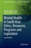 Mental Health in South Asia: Ethics, Resources, Programs and Legislation Mental Health in South Asia: Ethics, Resources, Programs and Legislation