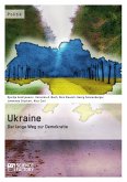 Ukraine - Der lange Weg zur Demokratie