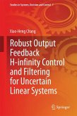 Robust Output Feedback H-infinity Control and Filtering for Uncertain Linear Systems Robust Output Feedback H-infinity Control and Filtering for Uncertain Linear Systems