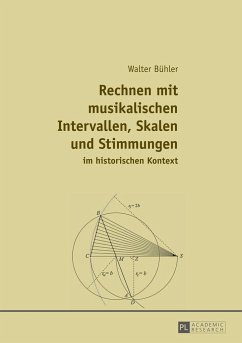 Rechnen mit musikalischen Intervallen, Skalen und Stimmungen im historischen Kontext - Bühler, Walter