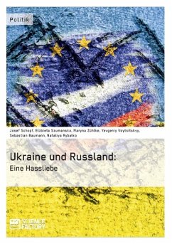 Die Ukraine und Russland: Eine Hassliebe - Schopf, Josef;Szumanska, Elzbieta;Rybalko, Nataliya