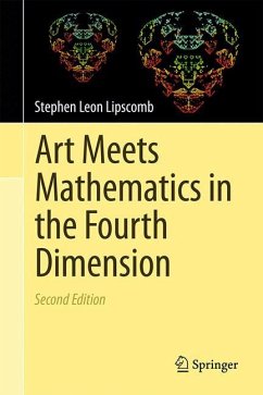 Art Meets Mathematics in the Fourth Dimension - Lipscomb, Stephen Leon