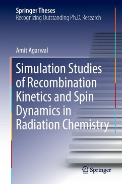 Simulation Studies of Recombination Kinetics and Spin Dynamics in Radiation Chemistry - Agarwal, Amit