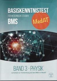 MedAT Basiskenntnistest für medizinische Studien (BMS) Band 3: Physik