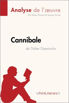 Cannibale de Didier Daeninckx (Analyse de l'oeuvre) (eBook, ePUB) - lePetitLitteraire; Pinaud, Elena; Duval, Larissa