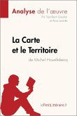 La Carte et le Territoire de Michel Houellebecq (Analyse de l'oeuvre) (eBook, ePUB)